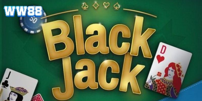 Bí Quyết Đỉnh Cao Giúp Bet Thủ Thắng Lớn Tại Blackjack WW88