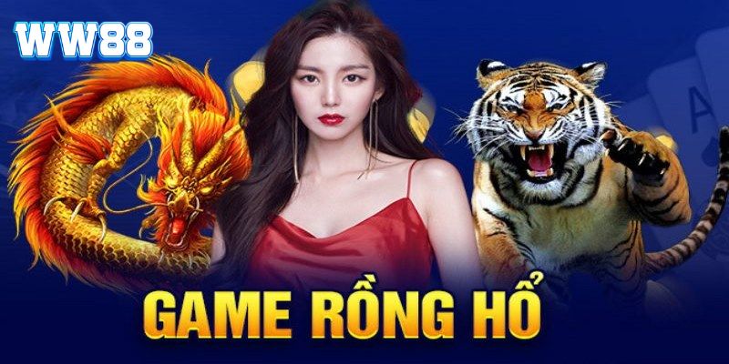 Rồng Hổ - Game Giải Trí Số 1 Tại WW88 Bet Thủ Không Thể Bỏ Lỡ